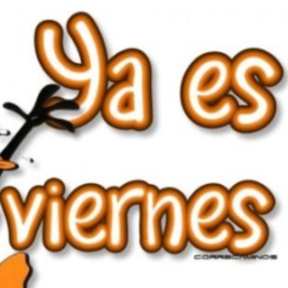 "Ya es viernes"😉