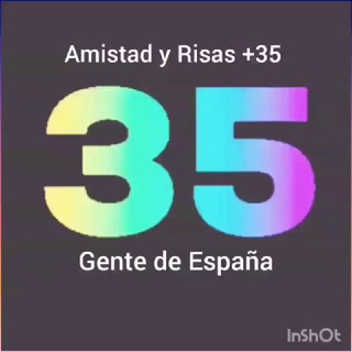 Amistad y risas, + 3️⃣5️⃣ , gente de España 🇪🇦