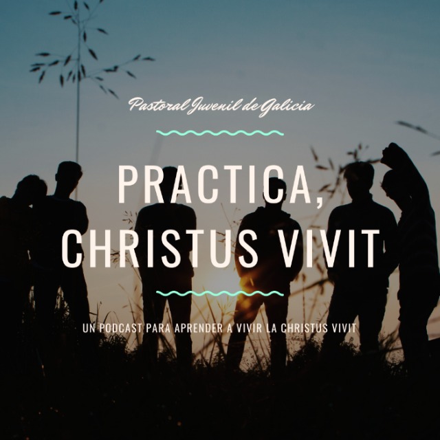 #02 PracticaChristusVivit